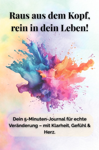 'Cover von Raus aus dem Kopf, rein ins Leben'-Cover