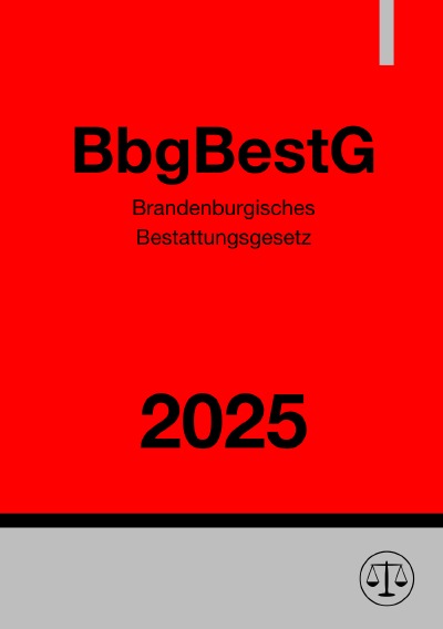 'Cover von Brandenburgisches Bestattungsgesetz – BbgBestG 2025'-Cover