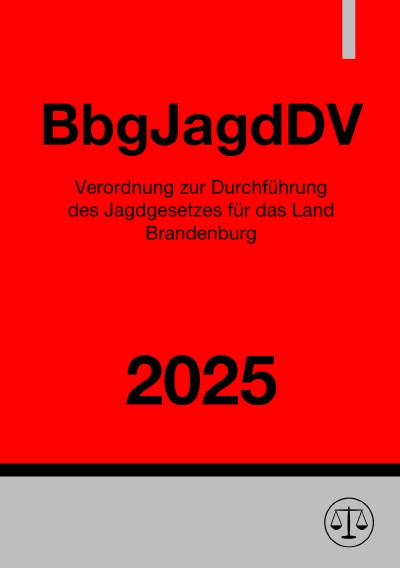 'Cover von Verordnung zur Durchführung des Jagdgesetzes für das Land Brandenburg – BbgJagdDV 2025'-Cover