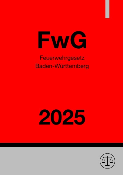 'Cover von Feuerwehrgesetz Baden-Württemberg – FwG 2025'-Cover