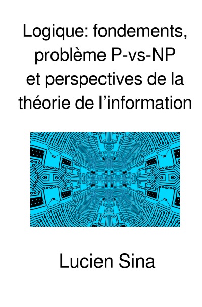 'Cover von Logique: fondements, problème P-vs-NP et perspectives de la théorie de l’information'-Cover