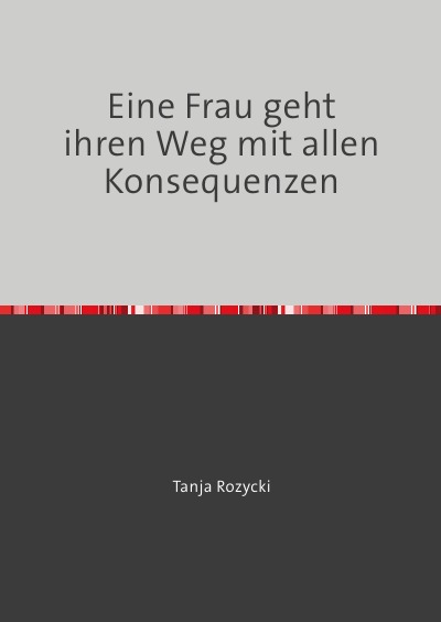 'Cover von Eine Frau geht ihren Weg mit allen Konsequenzen'-Cover