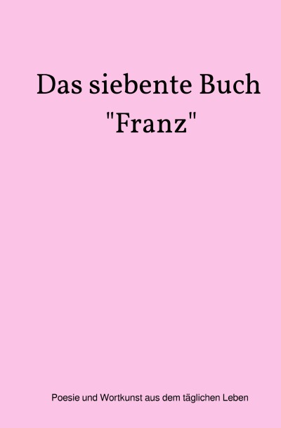 'Cover von Das siebente Buch „Franz“'-Cover