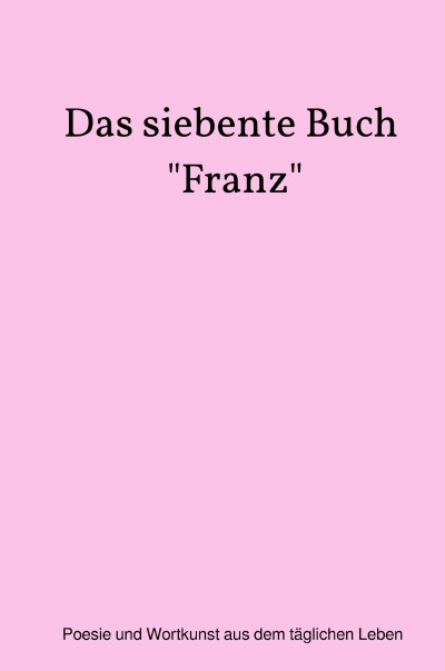'Cover von Das siebente Buch „Franz“'-Cover