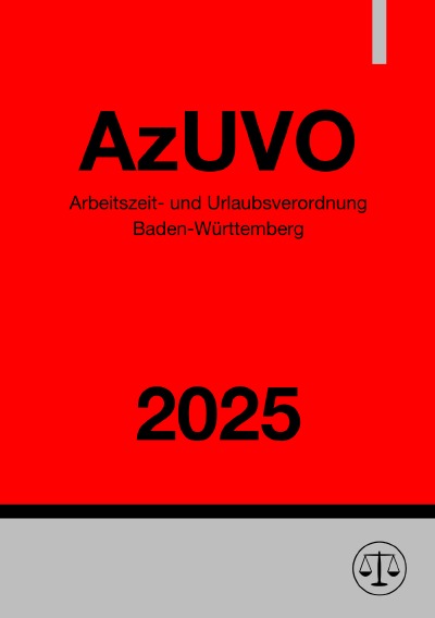 'Cover von Arbeitszeit- und Urlaubsverordnung Baden-Württemberg – AzUVO 2025'-Cover