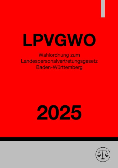 'Cover von Wahlordnung zum Landespersonalvertretungsgesetz Baden-Württemberg – LPVGWO 2025'-Cover