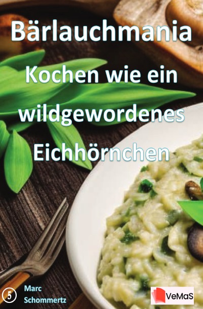 'Cover von Bärlauchmania – Kochen wie ein wildgewordenes Eichhörnchen'-Cover