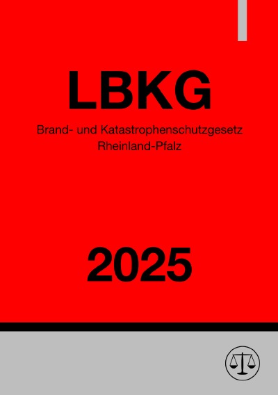 'Cover von Brand- und Katastrophenschutzgesetz Rheinland-Pfalz – LBKG 2025'-Cover