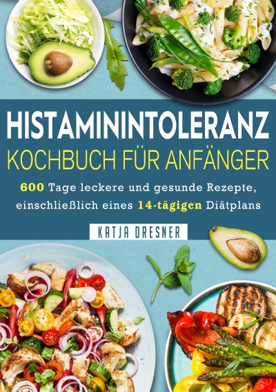'Cover von Histaminintoleranz Kochbuch Für Anfänger'-Cover