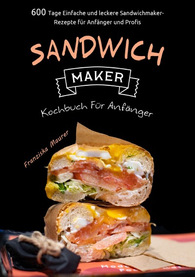 'Cover von Sandwichmaker Kochbuch Für Anfänger'-Cover