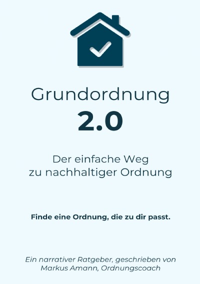 'Cover von Grundordnung 2.0 – Der einfache Weg zu nachhaltiger Ordnung'-Cover