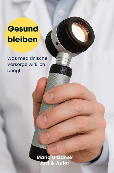 'Cover von Gesund bleiben – Was medizinische Vorsorge wirklich bringt'-Cover