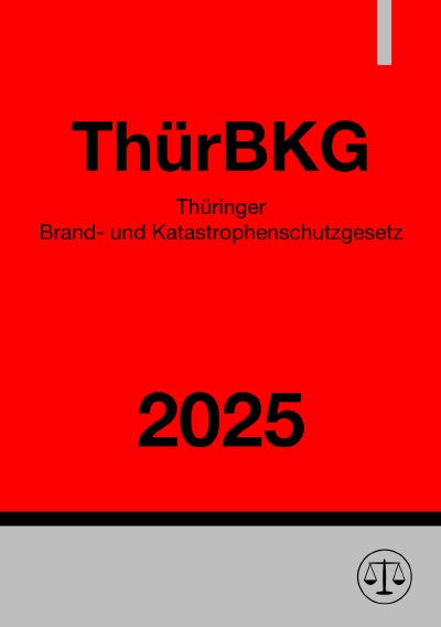 'Cover von Thüringer Brand- und Katastrophenschutzgesetz – ThürBKG 2025'-Cover