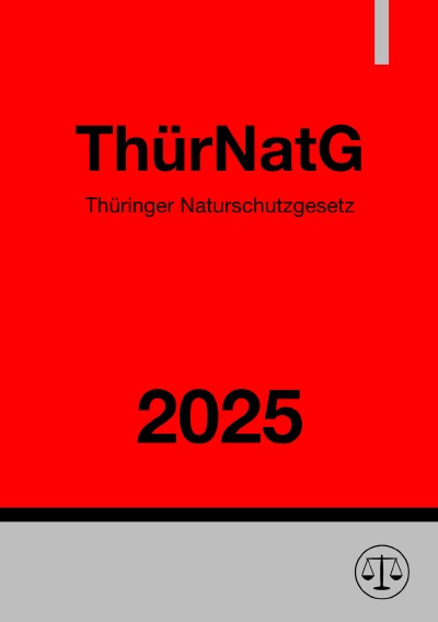 'Cover von Thüringer Naturschutzgesetz – ThürNatG 2025'-Cover