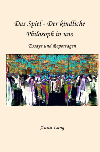 'Cover von Das Spiel – Der kindliche Philosoph in uns'-Cover