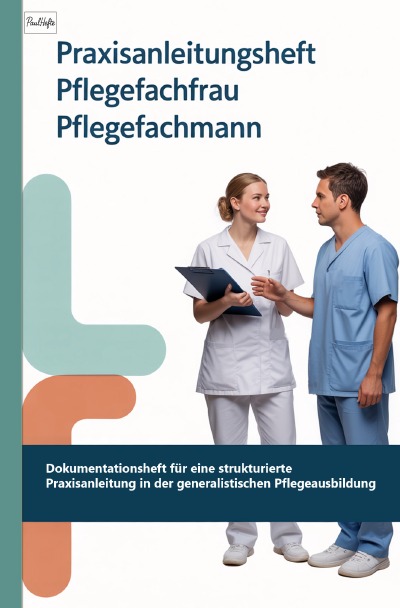 'Cover von Praxisanleitungsheft  Pflegefachfrau   Pflegefachmann'-Cover