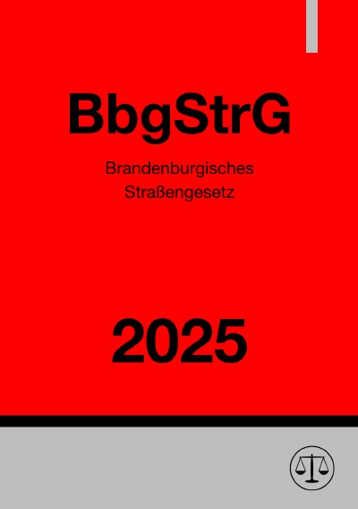 'Cover von Brandenburgisches Straßengesetz – BbgStrG 2025'-Cover