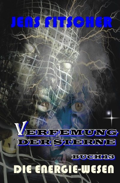 'Cover von Die Energie-Wesen (Verfemung der Sterne 13)'-Cover