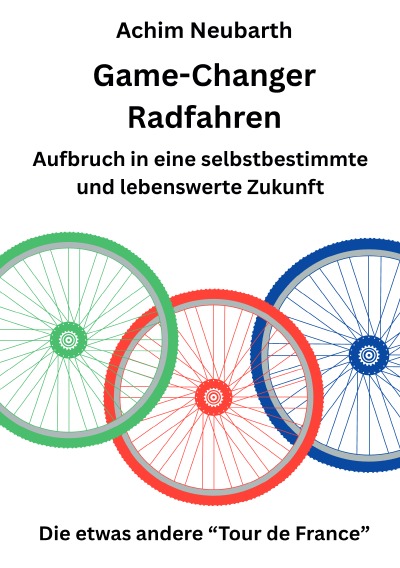 'Cover von Game-Changer Radfahren Aufbruch in eine selbstbestimmte und lebenswerte Zukunft'-Cover