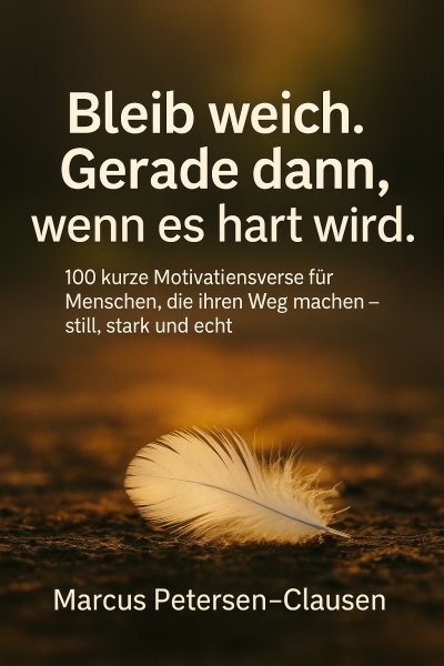 'Cover von Bleib weich. Gerade dann, wenn es hart wird'-Cover