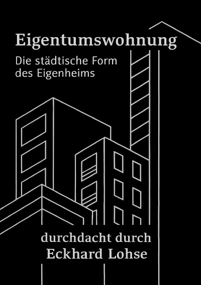 'Cover von Die Eigentumswohnung Die städtische Alternative zum Eigenheim'-Cover