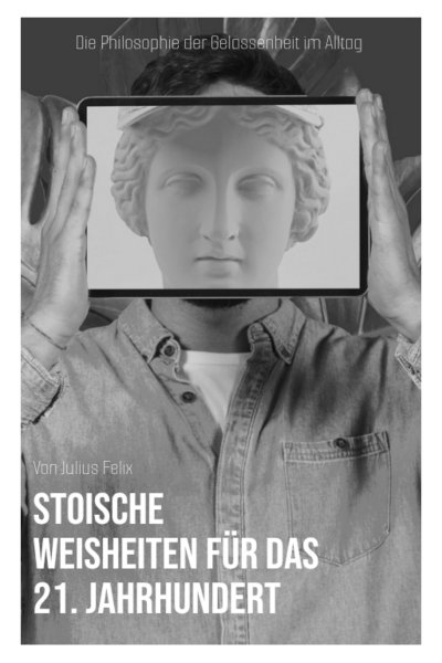 'Cover von „Stoische Weisheiten für das 21. Jahrhundert: Die Philosophie der Gelassenheit im Alltag“'-Cover