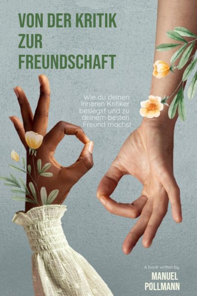 'Cover von „Von der Kritik zur Freundschaft: Wie du deinen inneren Kritiker besiegst und zu deinem besten Freund machst“'-Cover