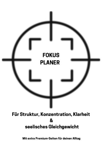 'Cover von Fokus Planer   Für Struktur, Konzentration, Klarheit  &  seelisches Gleichgewicht'-Cover