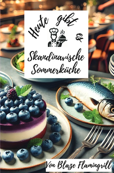'Cover von Heute gibt es – Skandinavische Sommerküche'-Cover