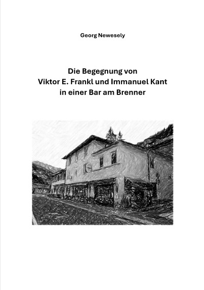 'Cover von Die Begegnung von  Viktor E. Frankl und Immanuel Kant  in einer Bar am Brenner'-Cover