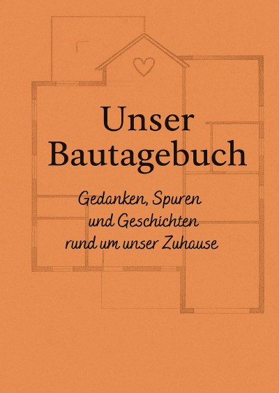 'Cover von Unser Bautagebuch'-Cover