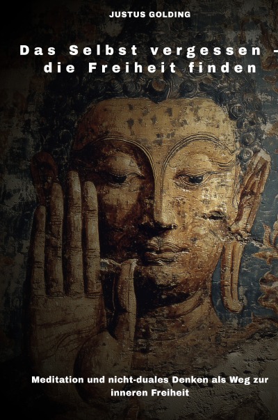 'Cover von Das Selbst vergessen – die Freiheit finden'-Cover