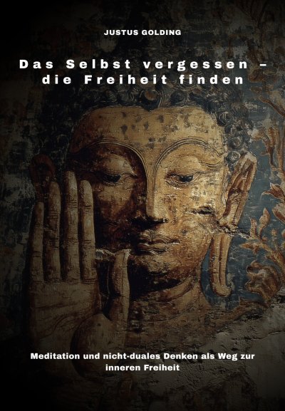 'Cover von Das Selbst vergessen – die Freiheit finden'-Cover