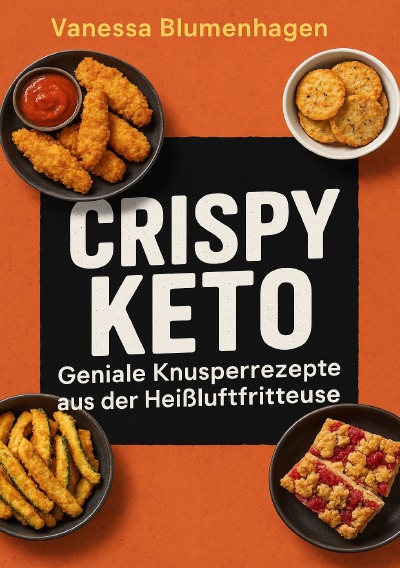 'Cover von Crispy Keto – Geniale Knusperrezepte aus der Heißluftfritteuse'-Cover