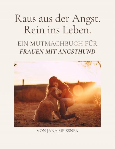 'Cover von Raus aus der Angst. Rein ins Leben. Ein Mutmachbuch für Frauen mit Angsthund'-Cover