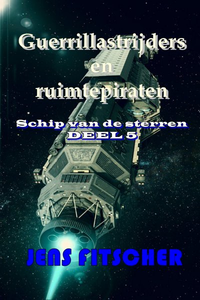 'Cover von Guerrillastrijders en ruimtepiraten (Schip van de sterren 5)'-Cover