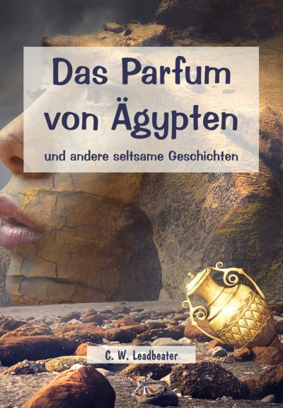 'Cover von Das Parfum von Ägypten und andere seltsame Geschichten'-Cover