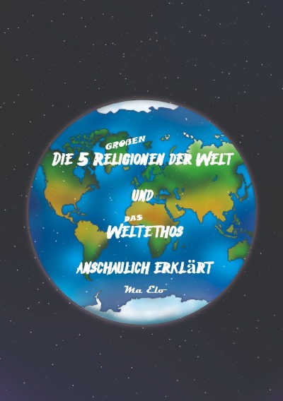'Cover von Die 5 großen Religionen der Welt und das Weltethos anschaulich erklärt'-Cover