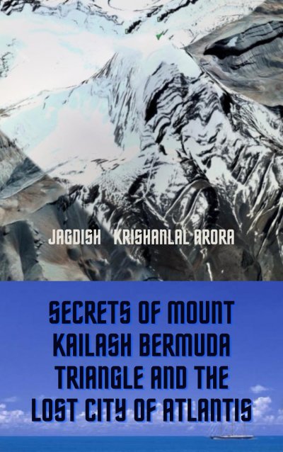 'Cover von Secrets of Mount Kailash, Bermuda Triangle and the Lost City of Atlantis Jagdish Krishanlal Arora'-Cover