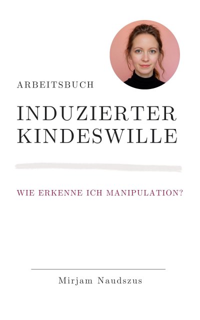 'Cover von Arbeitsbuch Induzierter Kindeswille'-Cover