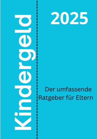 'Cover von Kindergeld 2025 – Der umfassende Ratgeber für Eltern'-Cover