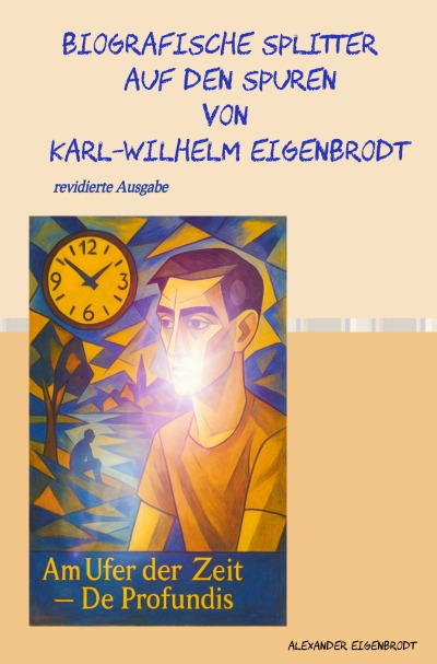 'Cover von Biografische Splitter – Auf den Spuren von Karl-Wilhelm Eigenbrodt'-Cover
