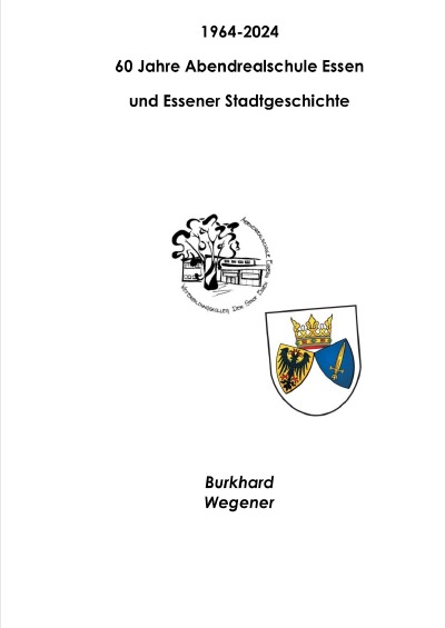 'Cover von 1964-2024 60 Jahre Abendrealschule Essen  und Essener Stadtgeschichte'-Cover