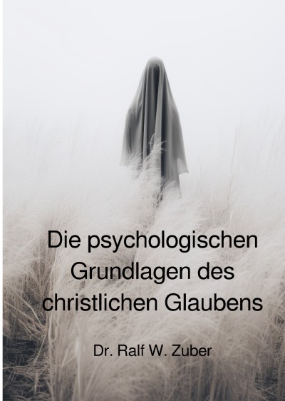 'Cover von Die psychologischen Grundlagen des christlichen Glaubens'-Cover