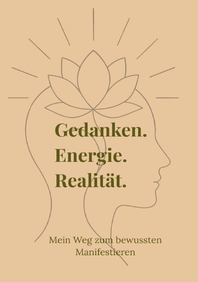 'Cover von Gedanken. Energie. Realität. – Mein Weg zum bewussten Manifestieren'-Cover