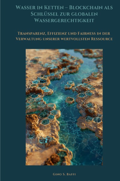 'Cover von Wasser in Ketten – Blockchain als Schlüssel zur globalen Wassergerechtigkeit'-Cover