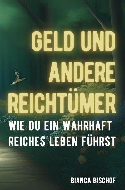 'Cover von Geld und andere Reichtümer – Wie du ein wahrhaft reiches Leben führst'-Cover