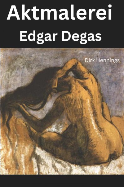'Cover von Aktmalerei – Edgar Degas'-Cover