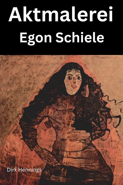 'Cover von Aktmalerei – Egon Schiele'-Cover