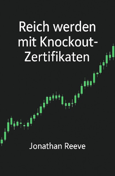 'Cover von Reich werden mit Knockout-Zertifikaten'-Cover